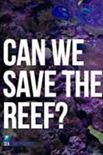 Watch Can We Save the Reef? Vodly