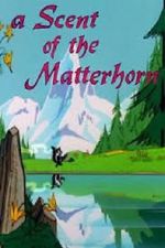 Watch A Scent of the Matterhorn (Short 1961) Vodly