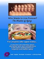 Watch Who Wants to Live Forever, the Wisdom of Aging. Vodly