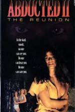 Watch Abducted II The Reunion Vodly