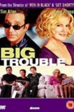 Watch Big Trouble Vodly