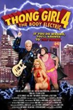 Watch Thong Girl 4: The Body Electric Vodly