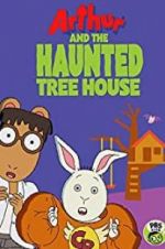 Watch Arthur and the Haunted Tree House Vodly