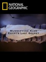 Watch Mummifying Alan: Egypt\'s Last Secret Vodly