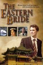 Watch The Eastern Bride Vodly