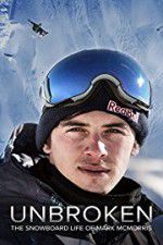 Watch Unbroken: The Snowboard Life of Mark McMorris Vodly