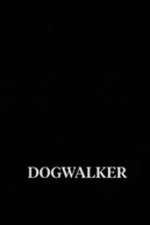 Watch Dogwalker Vodly