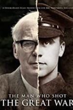 Watch The Man Who Shot the Great War Vodly