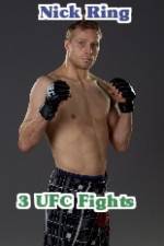 Watch Nick Ring 3 UFC Fights Vodly