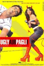 Watch Ugly Aur Pagli Vodly