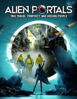 Watch Alien Portals: Time Travel, Prophecy and Missing People Vodly