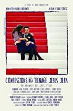 Watch Confessions of a Teenage Jesus Jerk Vodly