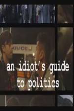 Watch An Idiot's Guide to Politics Vodly