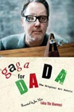 Watch Gaga for Dada: The Original Art Rebels Vodly