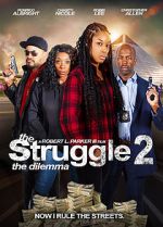 Watch The Struggle II: The Delimma Vodly