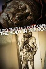 Watch 4,000-Year-Old Cold Case: The Body in the Bog Vodly