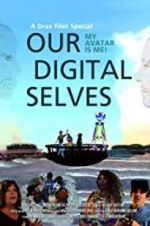 Watch Our Digital Selves Vodly