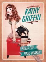 Watch Kathy Griffin: Pants Off Vodly