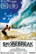 Watch Shorebreak The Clark Little Story Vodly