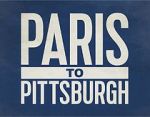 Watch Paris to Pittsburgh Vodly