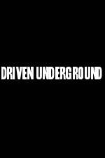 Watch Driven Underground Vodly