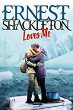 Watch Ernest Shackleton Loves Me Vodly