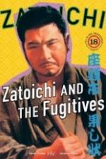 Watch Zatoichi and the Fugitives Vodly