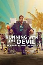 Watch Running with the Devil: The Wild World of John McAfee Vodly