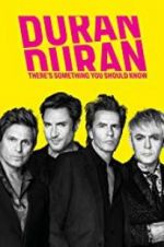 Watch Duran Duran: There\'s Something You Should Know Vodly