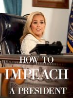 Watch How to Impeach a President Vodly