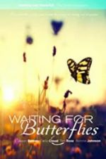 Watch Waiting for Butterflies Vodly