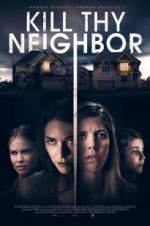 Watch Kill Thy Neighbor Vodly