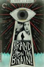 Watch Brand Upon the Brain! Vodly