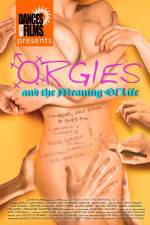 Watch Orgies and the Meaning of Life Vodly