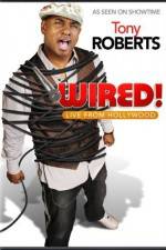 Watch Tony Roberts Wired Vodly