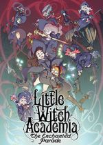 Watch Little Witch Academia: The Enchanted Parade Vodly