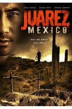 Watch Juarez Mexico Vodly