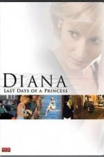 Watch Diana Last Days of a Princess Vodly