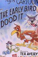 Watch The Early Bird Dood It Vodly