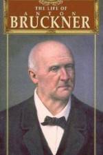 Watch The Life of Anton Bruckner Vodly
