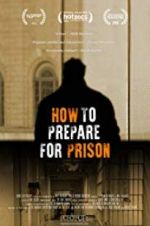 Watch How to Prepare For Prison Vodly