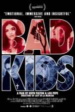 Watch The Bad Kids Vodly