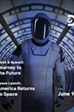 Watch NASA & SpaceX: Journey to the Future Vodly