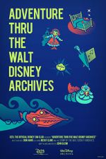 Watch Adventure Thru the Walt Disney Archives Vodly