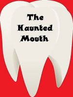 Watch The Haunted Mouth Vodly