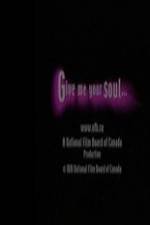 Watch Give Me Your Soul Vodly