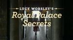 Watch Lucy Worsley\'s Royal Palace Secrets Vodly