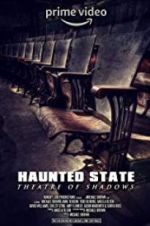 Watch Haunted State: Theatre of Shadows Vodly