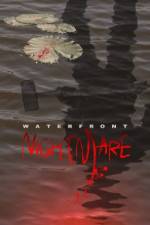 Watch Waterfront Nightmare Vodly