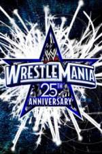 Watch The 25th Anniversary of WrestleMania (A.K.A. WrestleMania 25 ) Vodly